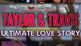 TMZ Investigates S1 E6 Taylor & Travis: Ultimate Love Story 2024-02-27