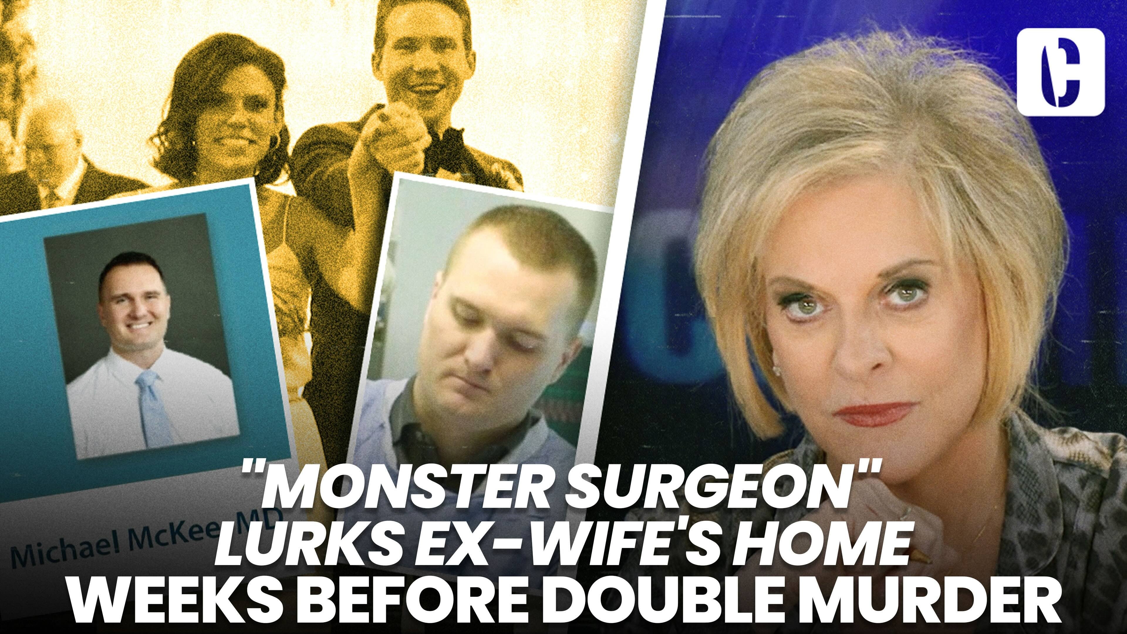 “Monster surgeon” Lurks Ex-Wife’s Home, Spent Hours Inside Weeks Before Double Murder, Rpt