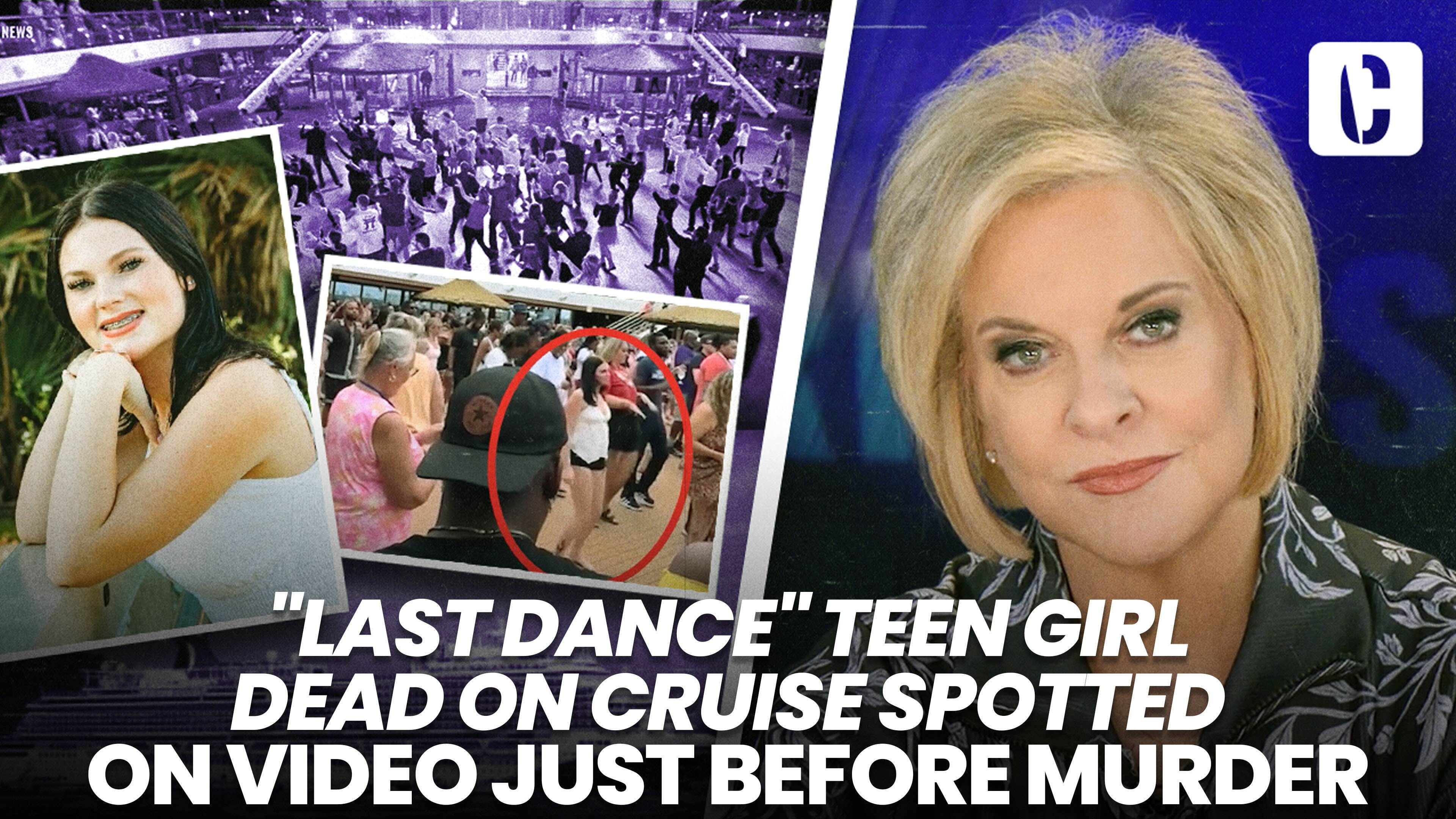 "Last Dance" Teen Girl Dead on Cruise Spotted on Video Just Before Murder