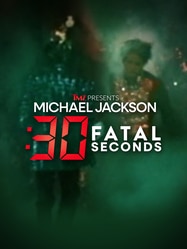 TMZ PRESENTS: MICHAEL JACKSON: 30 FATAL SECONDS SPECIAL poster