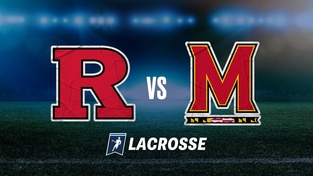 B1G Men's Lacrosse - Rutgers at Maryland