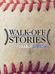 WALK-OFF STORIES: Improbably Gibson SPECIAL poster