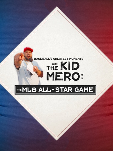 Baseball’s Greatest Moments with the Kid Mero: The MLB All-Star Game SPECIAL poster