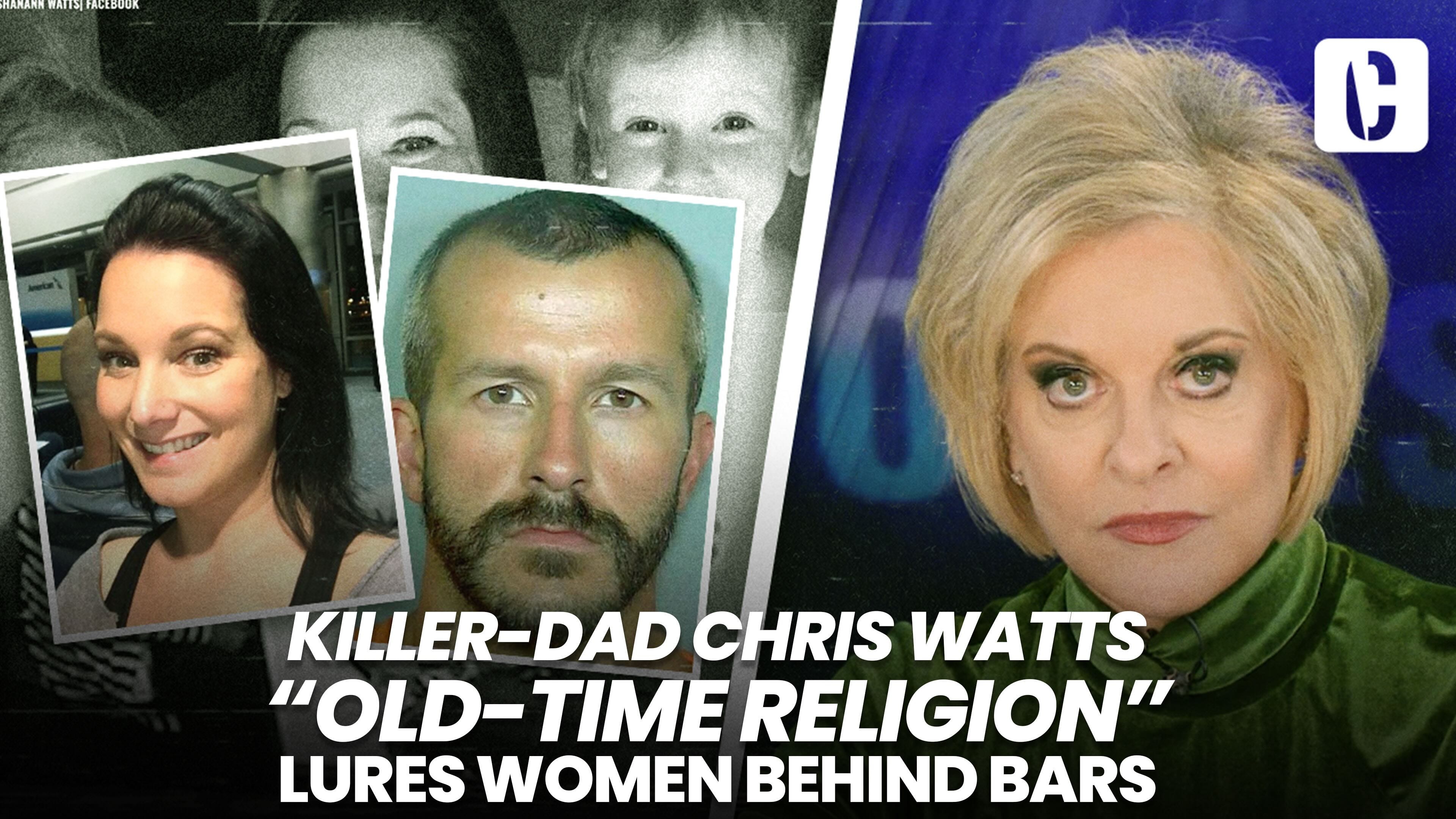 Crime Stories with Nancy Grace - Killer Dad Chris Watts "Old-Time Religion" Lures Women Behind Bars