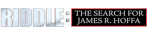 Riddle: The Search for James R. Hoffa