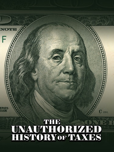The Unauthorized History of Taxes SERIES poster