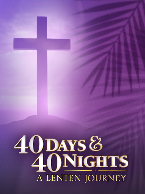 40 Days and 40 Nights: A Lenten Journey SERIES poster