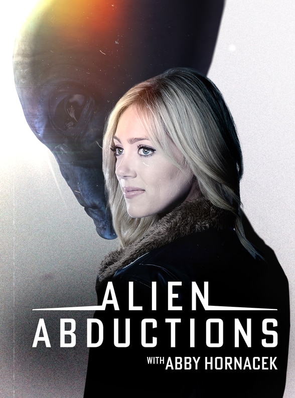 Alien Abductions with Abby Hornacek SERIES poster