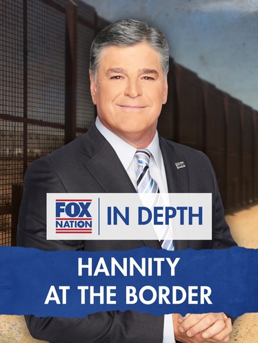 Fox Nation in Depth: Hannity at the Border SERIES poster