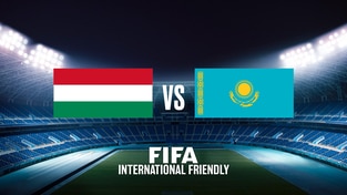 FRIENDLY - Hungary vs. Kazakhstan - 06/09/2026