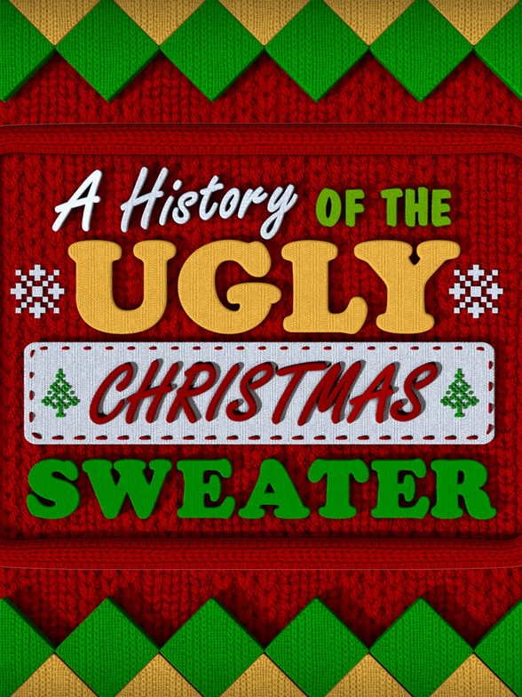 A History of the (Ugly) Christmas Sweater SPECIAL poster