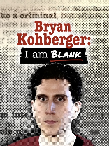 Bryan Kohberger: I Am Blank SPECIAL poster