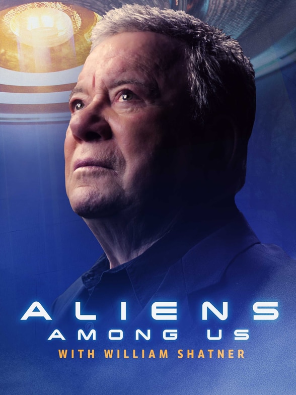 Aliens Among Us with William Shatner SPECIAL poster