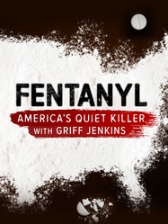Fentanyl: America's Quiet Killer SPECIAL poster