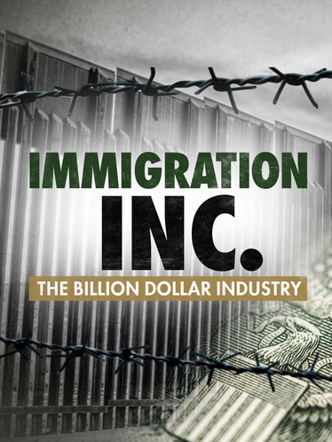 Immigration Inc: Billion Dollar Border SPECIAL poster