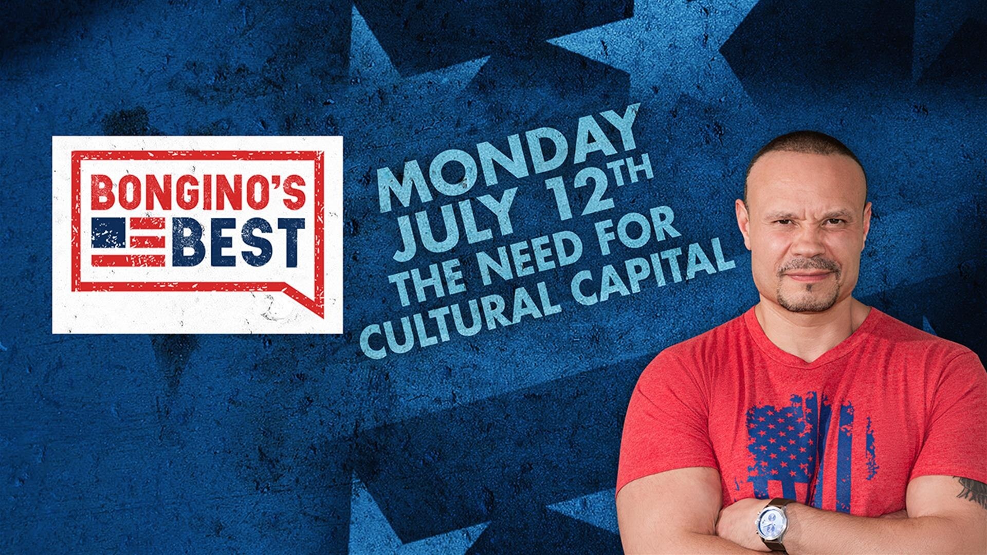 The Dan Bongino Show on Fox Nation - Bongino's Best: The Need For Cultural Capital