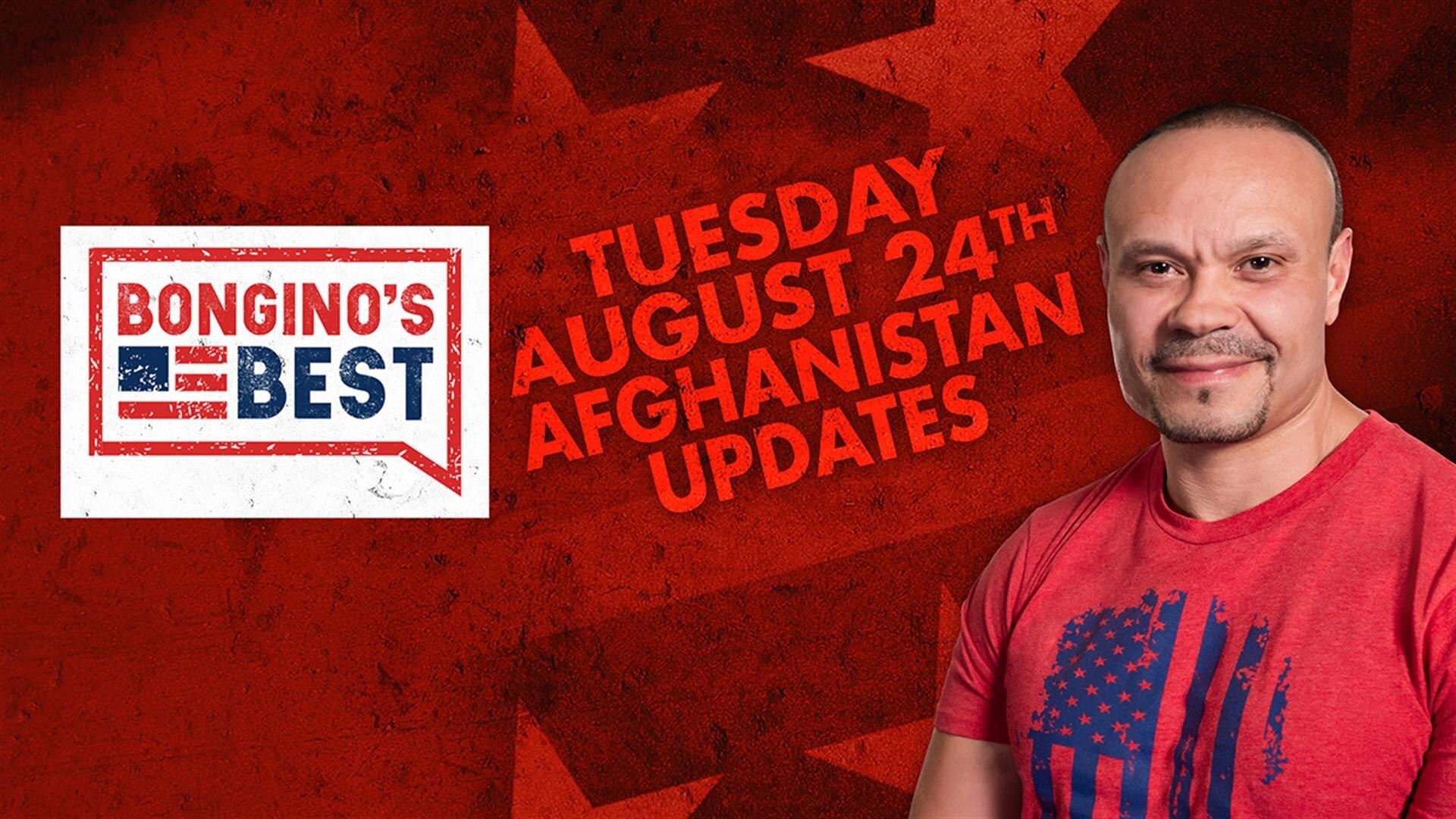 The Dan Bongino Show on Fox Nation - Bongino's Best: Afghanistan Updates