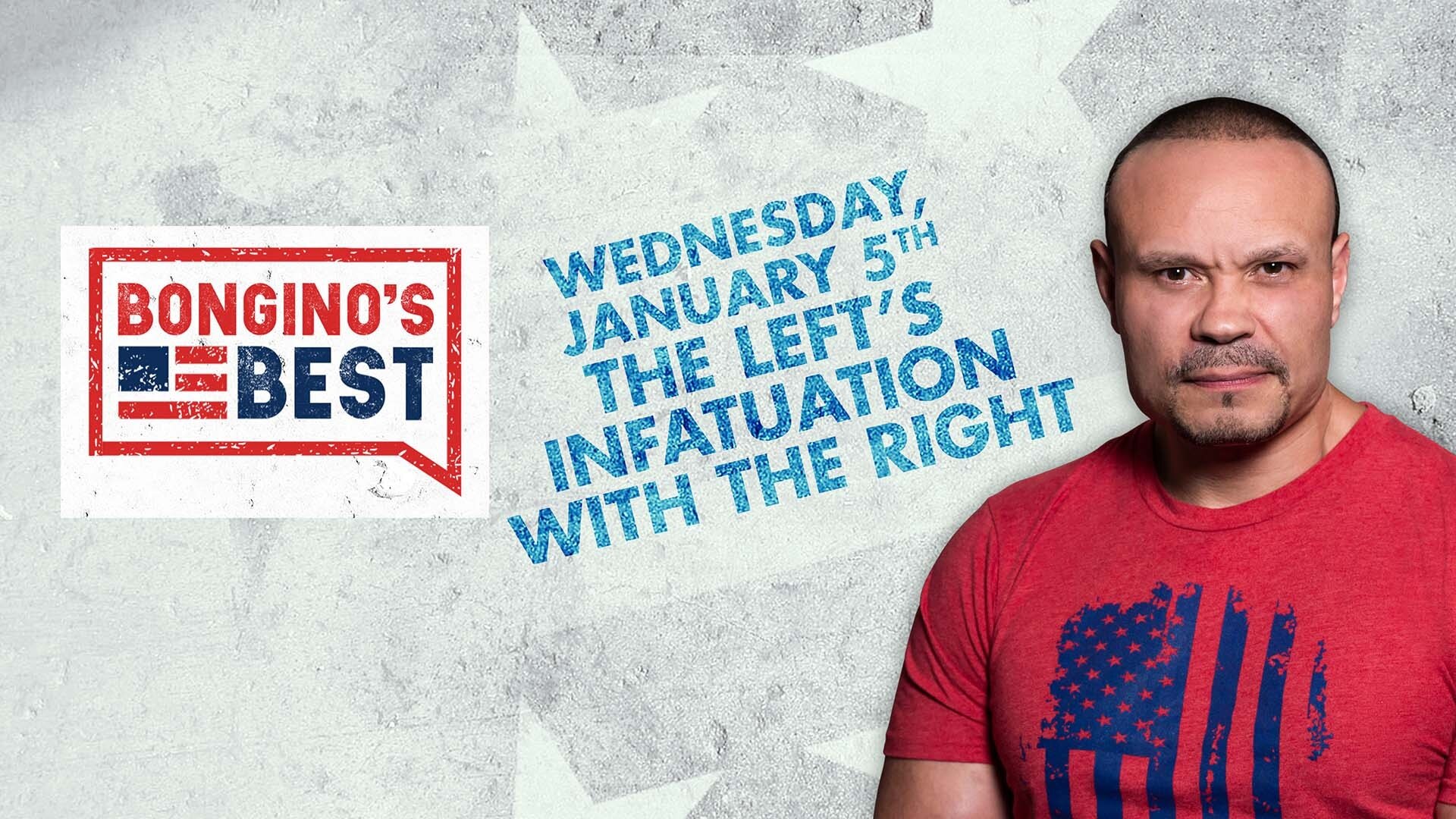 Bongino's Best: The Left's Infatuation with the Right