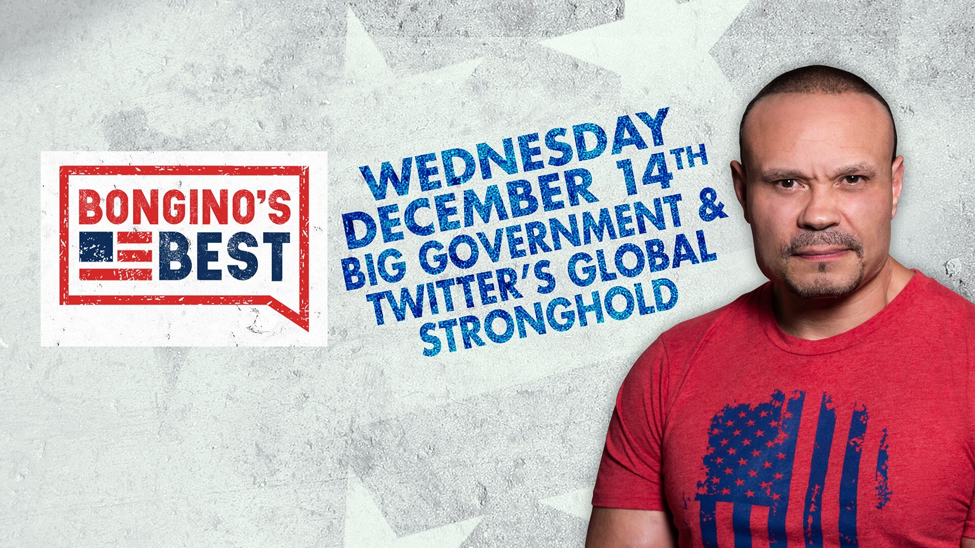 Bongino's Best: Big Government and Twitter's Global Stronghold