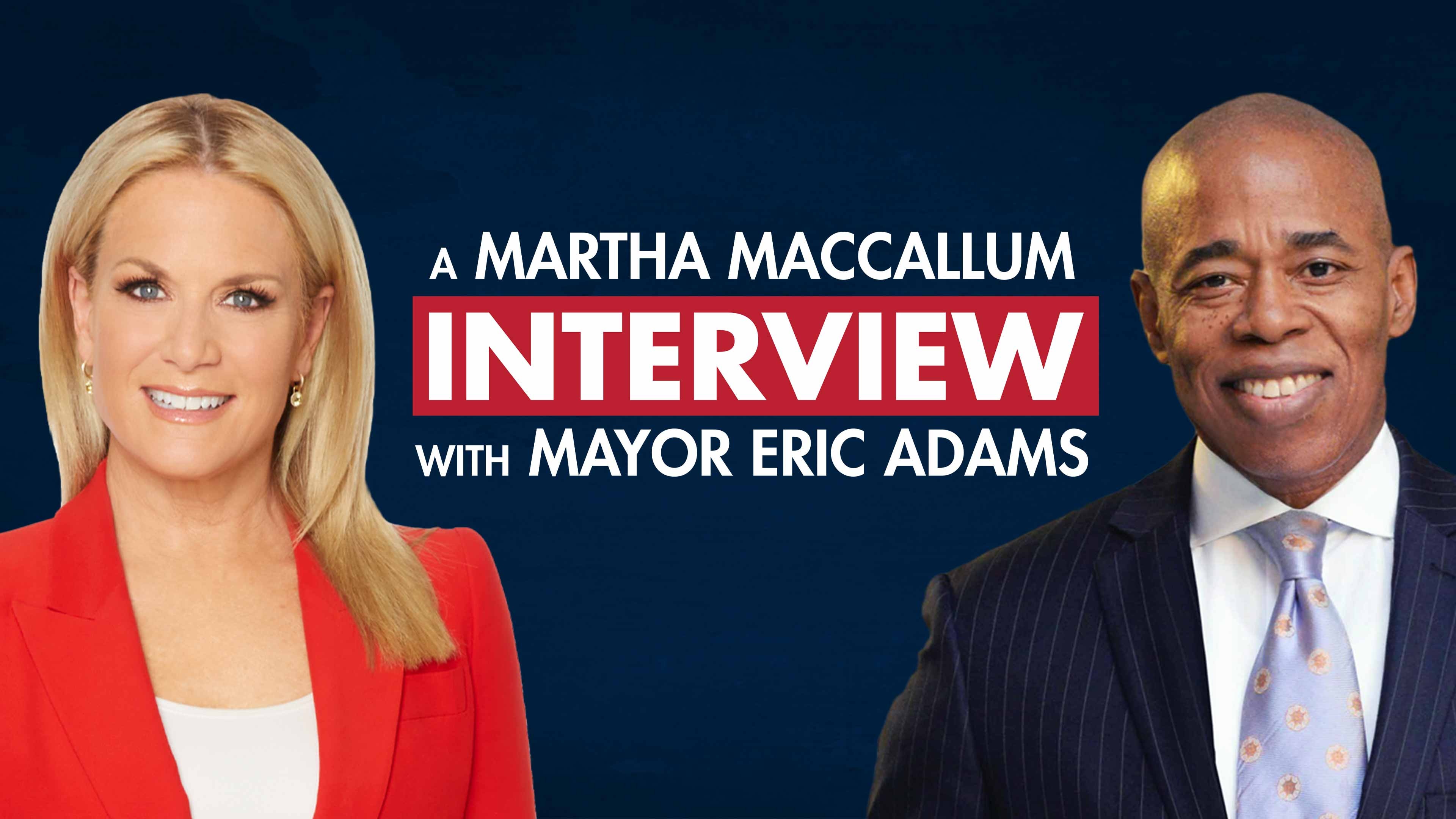 Watch A Martha MacCallum Interview with Mayor Eric Adams | FOX One