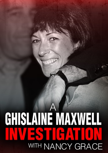 A Ghislaine Maxwell Investigation With Nancy Grace SERIES poster