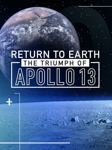 Return to Earth: The Triumph of Apollo 13 SPECIAL poster