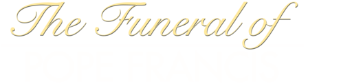 The Funeral of Pope Francis