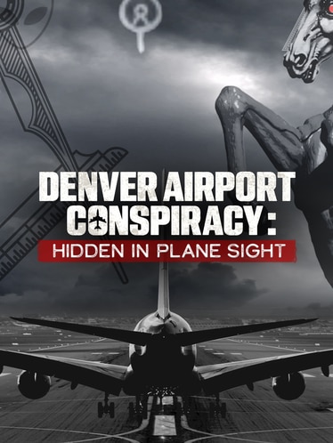 Denver Airport Conspiracy: Hidden in Plane Sight SPECIAL poster