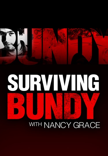 Surviving Bundy with Nancy Grace SPECIAL poster