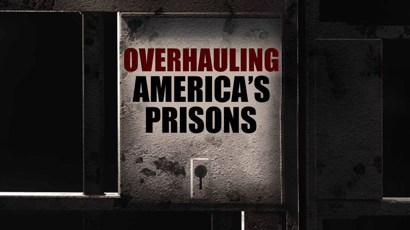 Overhauling America's Prisons