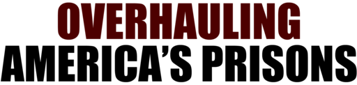 Overhauling America's Prisons