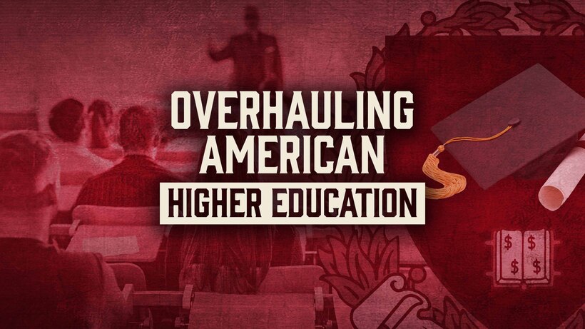 Overhauling American Higher Education