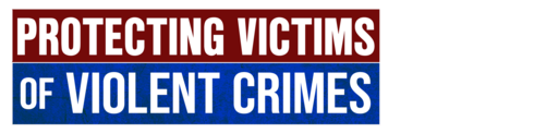 Protecting Victims of Violent Crime