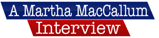A Martha Maccallum Interview