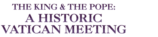 The King and the Pope: A Historic Vatican Meeting