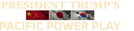 President Trump's Pacific Power Play