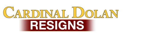 Cardinal Dolan Resigns