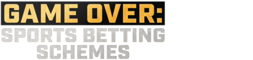 Game Over: Sports Betting Schemes