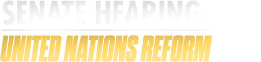 House Hearing: United Nations Reform