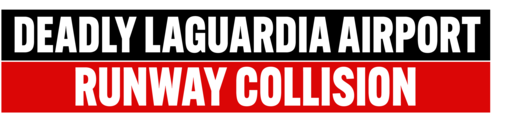 Deadly Laguardia Airport Runway Collision