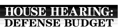 House Hearing: Defense Budget