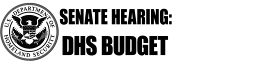 Senate Hearing: DHS Budget