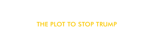 Russia! Russia! Russia! The Plot to Stop Trump