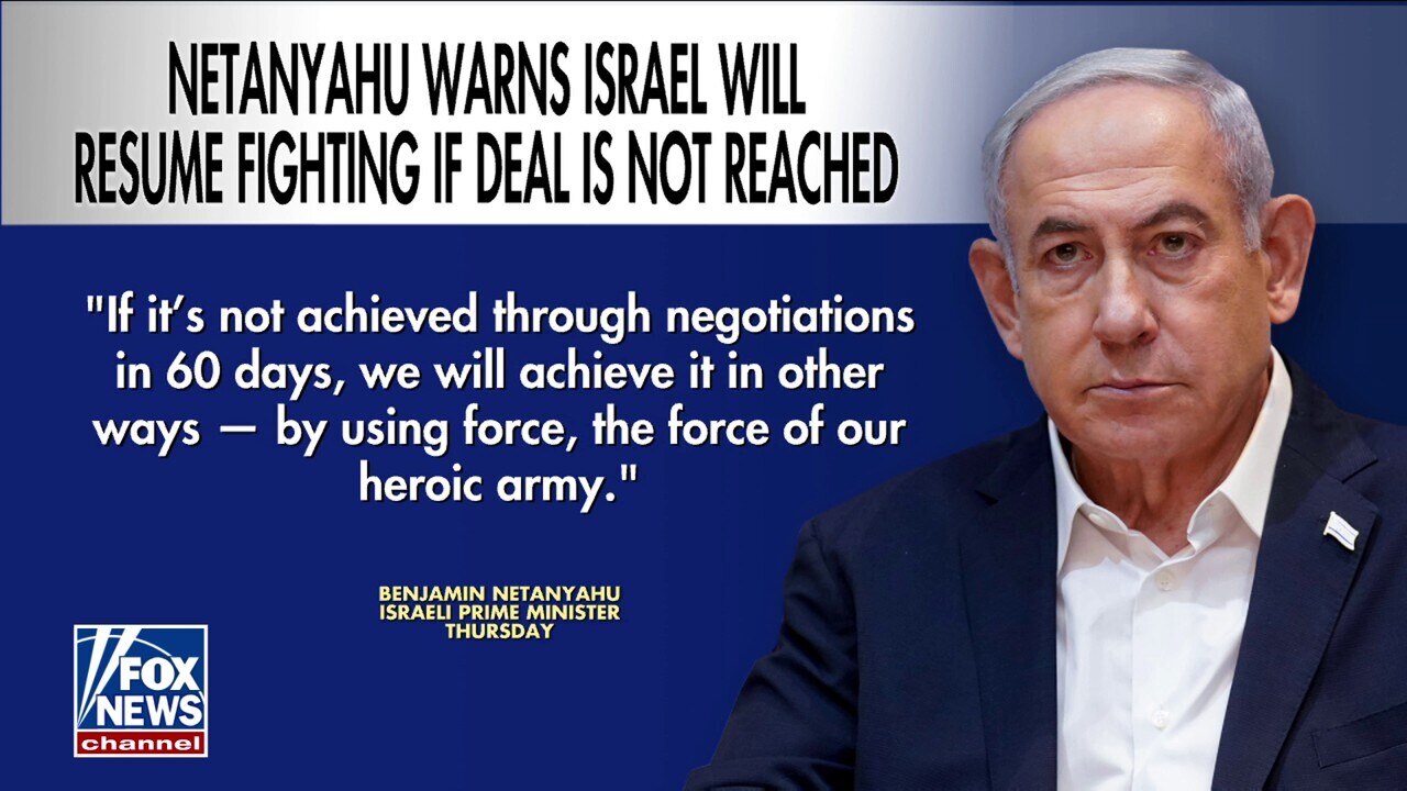 Netanyahu warns Israel will use force if deal with Hamas isn't reached in 60 days