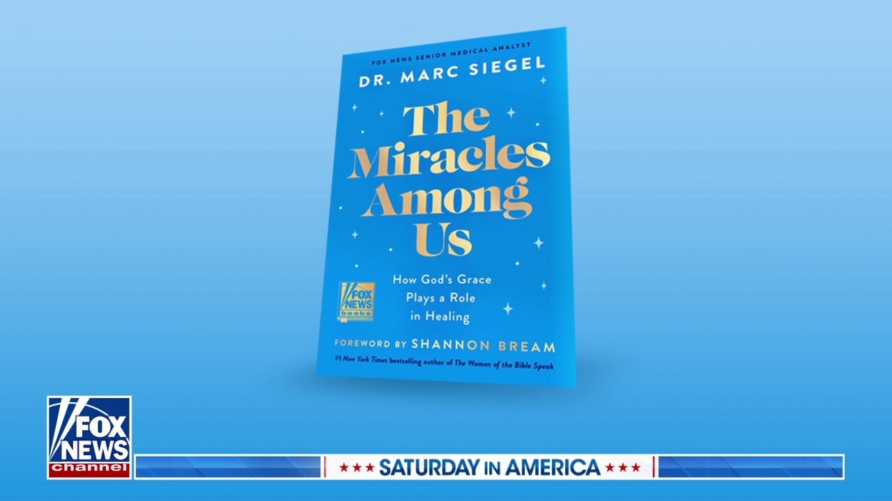 Dr. Marc Siegel previews new book ‘The Miracles Among Us’