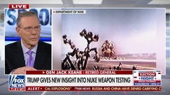  Trump is ‘taking a stand’ against Putin over nuclear weapon testing, Gen. Jack Keane says