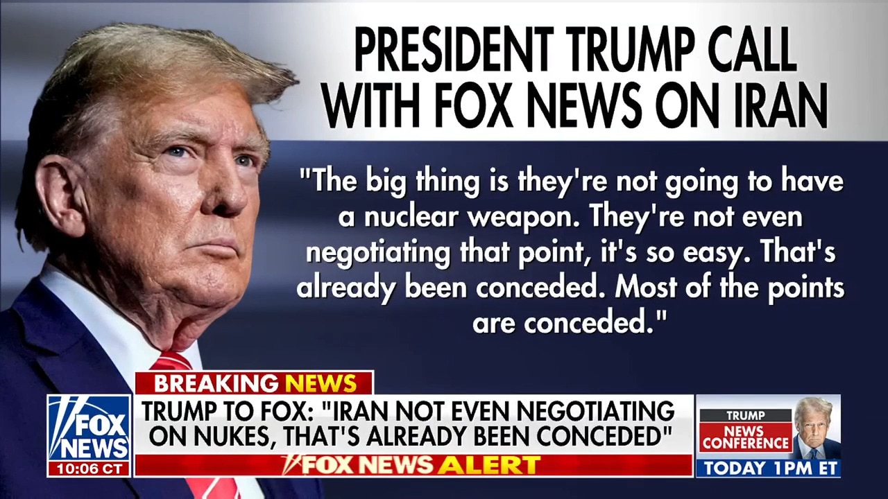 Trump says Iran is ‘not even negotiating' on nukes, has ‘already been conceded’