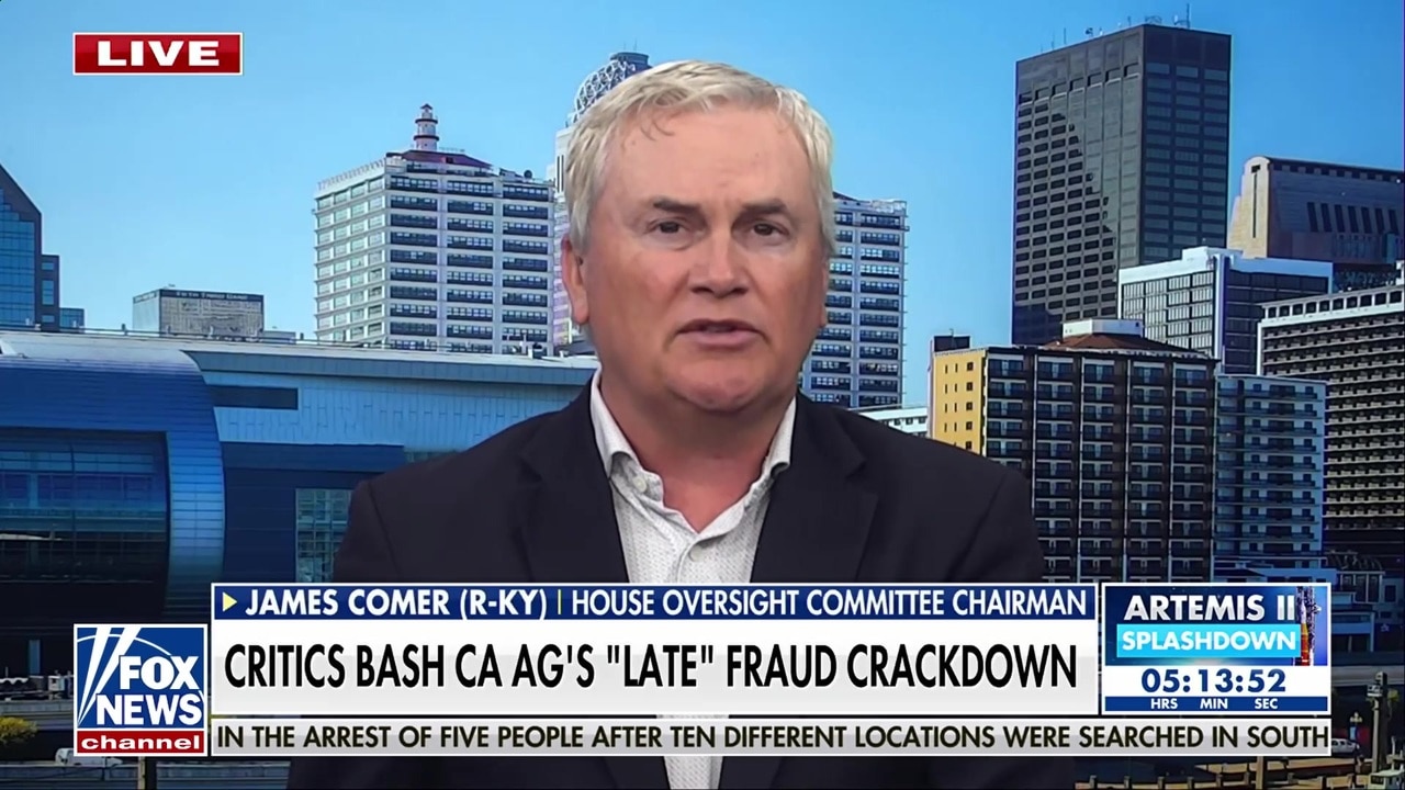 California is a ‘breeding ground’ for healthcare fraud, Rep James Comer alleges