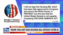 Trump will not sign housing bill without voter ID, criticizes Senate