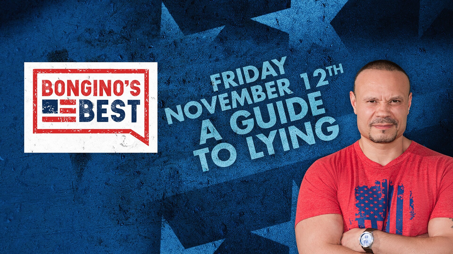 The Dan Bongino Show on Fox Nation - Bongino's Best: A Guide To Lying
